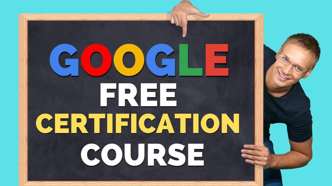 Google free certification course